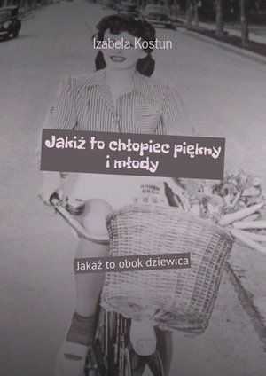 Jakiż to chłopiec piękny i młody – ebook
