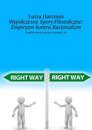 Współczesne Spory Filozoficzne: Empiryzm kontra Racjonalizm – ebook