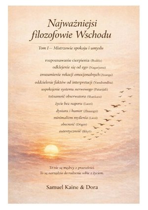 Najważniejsi filozofowie Wschodu. Tom 1. Mistrzowie spokoju i&nbsp;umysłu &ndash; ebook