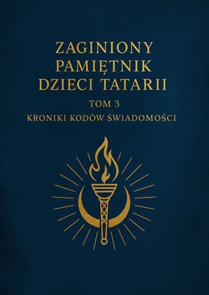Zaginiony Pamiętnik Dzieci Tartarii. Tom 3 Kroniki Kodów Świadomości – ebook