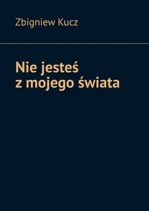 Nie jesteś z mojego świata – ebook