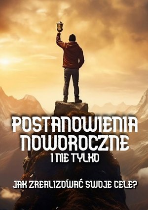 Postanowienia noworoczne i&nbsp;nie&nbsp;tylko &ndash; ebook