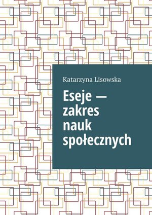 Eseje — zakres nauk społecznych – ebook