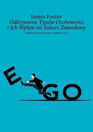 Odkrywanie Typów Osobowości i Ich Wpływ na Sukces Zawodowy – ebook
