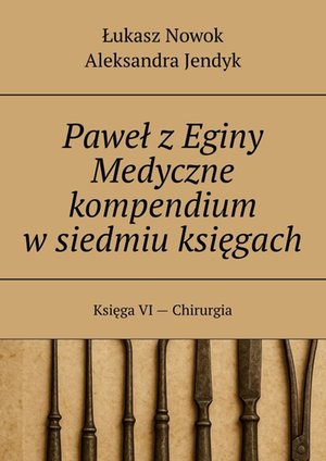 Paweł z&nbsp;Eginy Medyczne kompendium w&nbsp;siedmiu księgach &ndash; ebook