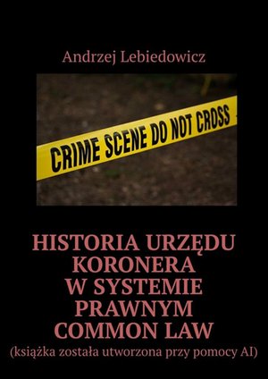 Historia urzędu koronera w systemie prawnym common law – ebook