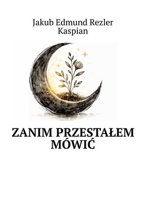 Zanim przestałem m&oacute;wić &ndash; ebook