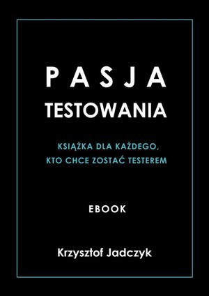 Pasja Testowania – ebook