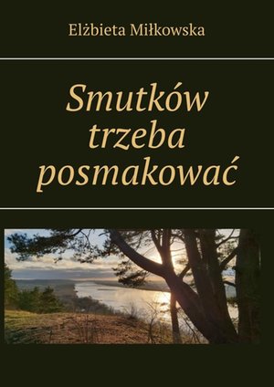 Smutków trzeba posmakować – ebook