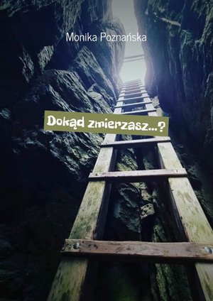 Dokąd zmierzasz…? – ebook