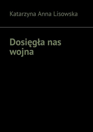 Dosięgła nas wojna – ebook