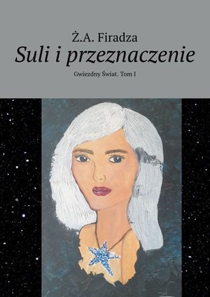 Suli i przeznaczenie. Gwiezdny Świat. Tom 1 – ebook
