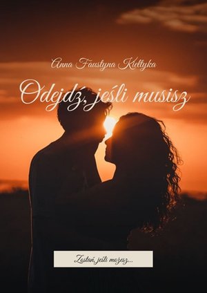 Odejdź, jeśli musisz – ebook
