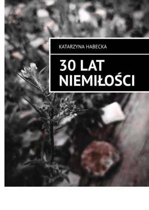 30 lat niemiłości – ebook