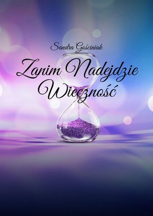 Zanim Nadejdzie Wieczność &ndash; ebook