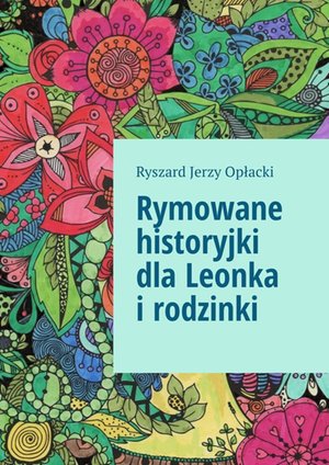 Rymowane historyjki dla Leonka i rodzinki – ebook
