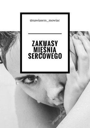 Zakwasy mięśnia sercowego – ebook