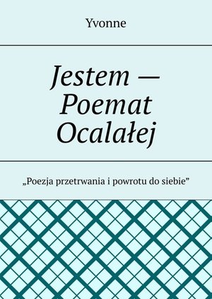 Jestem - Poemat Ocalałej – ebook