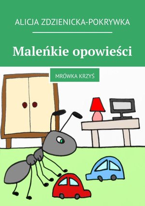 Maleńkie opowieści. Mr&oacute;wka Krzyś &ndash; ebook