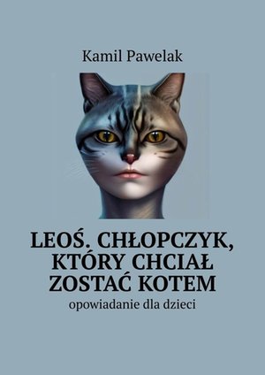 Leoś. Chłopczyk, który chciał zostać kotem – ebook
