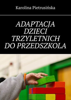 Adaptacja dzieci trzyletnich do przedszkola – ebook