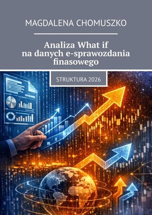 Analiza What&nbsp;if na&nbsp;danych e-sprawozdania finasowego &ndash; ebook