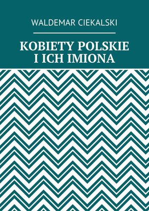 KOBIETY POLSKIE I&nbsp;ICH IMIONA &ndash; ebook