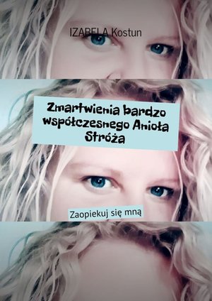 Zmartwienia bardzo współczesnego Anioła Stróża – ebook