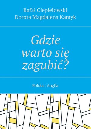 Gdzie warto&nbsp;się zagubić? &ndash; ebook