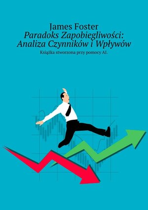 Paradoks Zapobiegliwości: Analiza Czynnik&oacute;w i&nbsp;Wpływ&oacute;w &ndash; ebook