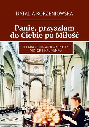 Panie, przyszłam do&nbsp;Ciebie po&nbsp;Miłość &ndash; ebook