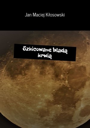 Szkicowane bladą krwią &ndash; ebook