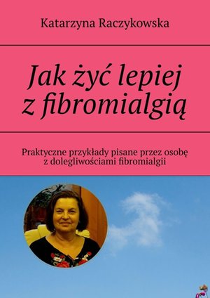 Jak żyć lepiej z fibromialgią – ebook