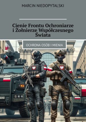 Cienie Frontu Ochroniarze i&nbsp;Żołnierze Wsp&oacute;łczesnego Świata &ndash; ebook