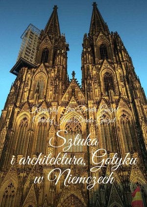 Sztuka i architektura Gotyku w Niemczech – ebook