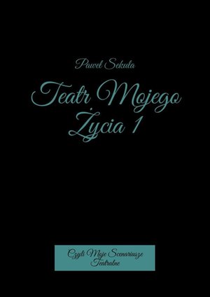 Teatr Mojego Życia 1 – ebook