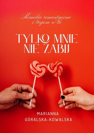 Tylko mnie nie zabij – ebook