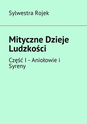 Mityczne Dzieje Ludzkości. Część I – ebook