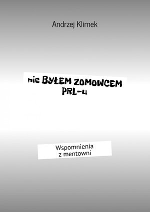 Nie byłem zomowcem PRL-u – ebook
