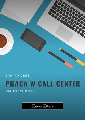 Poradnik pracy w Call Center – ebook
