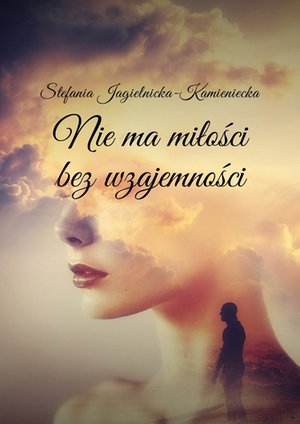 Nie ma miłości bez wzajemności – ebook
