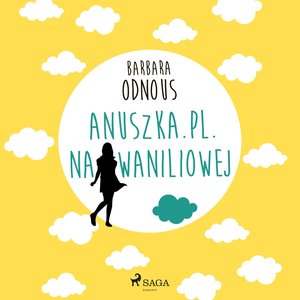 Anuszka.pl. Na Waniliowej – audiobook