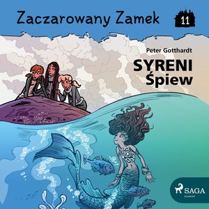 Zaczarowany Zamek 11 - Syreni Śpiew – audiobook