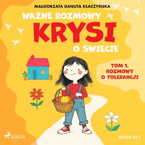 Ważne rozmowy Krysi o świecie. Tom 1. Rozmowy o tolerancji – audiobook
