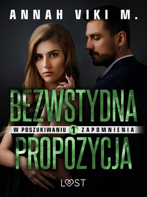 W poszukiwaniu zapomnienia 1: Bezwstydna propozycja - opowiadanie erotyczne – ebook