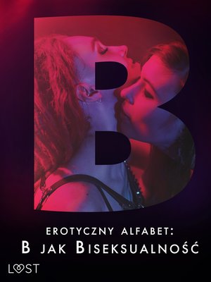 Erotyczny alfabet: B jak Biseksualność - zbiór opowiadań – ebook