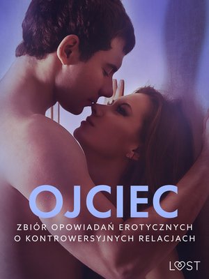 Ojciec - zbiór opowiadań erotycznych o kontrowersyjnych relacjach – ebook
