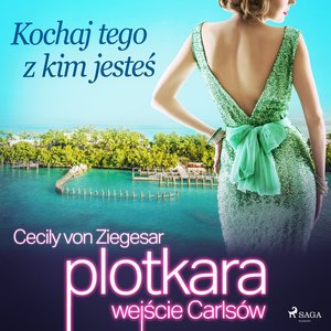 Plotkara: Wejście Carlsów 4: Kochaj tego z kim jesteś – audiobook