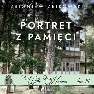 Willa Morena 16: Portret z pamięci – audiobook