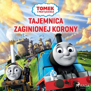 Tomek i przyjaciele - Tajemnica zaginionej korony – audiobook
